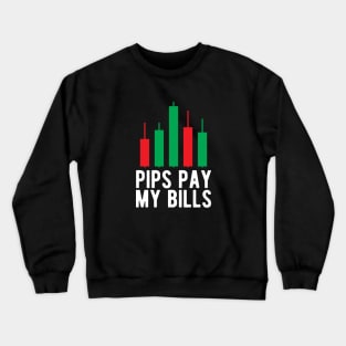 Forex Trader - Pips pay my bills Crewneck Sweatshirt